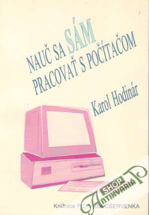 Nauč sa sám pracovať s počítačom - Hodinár Karol