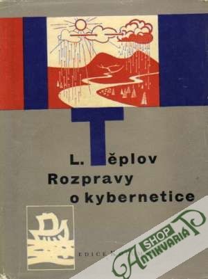 Rozpravy o kybernetice - Těplov L.