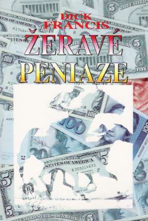 Žeravé peniaze - Francis Dick