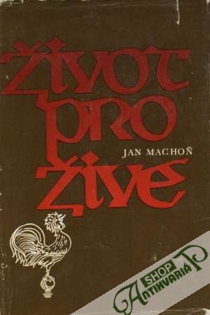 Život pro živé - Machoň Jan