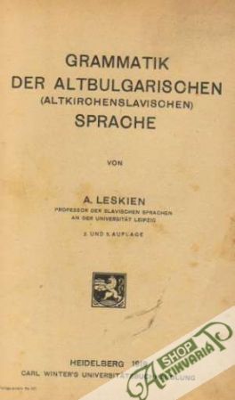 Grammatik der Altbulgarischen /Altkirchenslavischen/ Sprache - Leskien A.