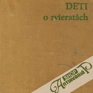 Deti o zvieratách - Kolektív autorov