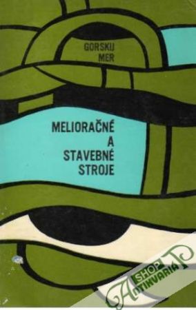 Melioračné a stavebné stroje - Gorskij / Mer
