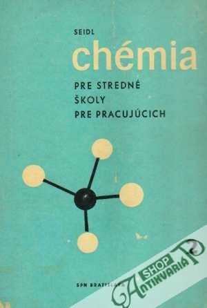 Chémia pre stredné školy - Seidl Vladimír