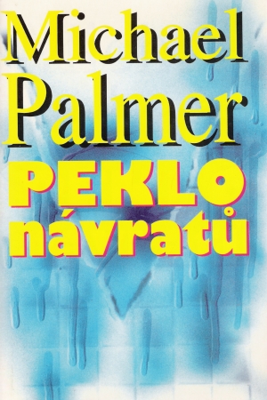 Peklo návratú - Palmer Michael