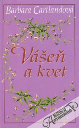 Vášeň a kvet - Cartlandová Barbara