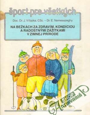 Na bežkách za zdravím, kondíciou a radostnými zážitkami v zimnej prírode - Víťazka J., Nemesszeghy E.