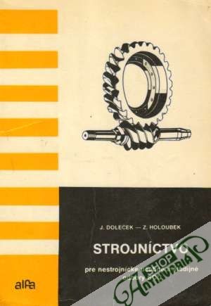 Strojníctvo - Doleček J., Holoubek Z.