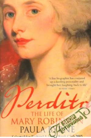 Perdita - The Life of Mary Robinson - Byrne Paula