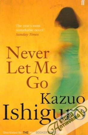 Never let me go - Ishiguro Kazuo
