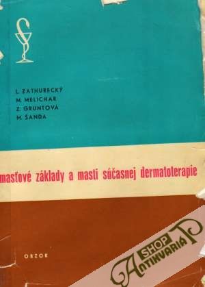 Masťové základy a masti súčasnej dermatoterapie - Zathurecký Ladislav a kolektív