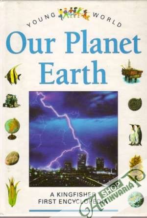 Our Planet Earth - Kolektív autorov