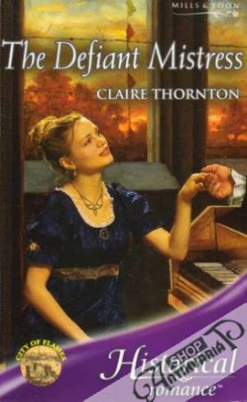 Historical Romance - The Defiant Mistress - Thornton Claire
