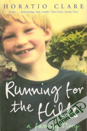 Running for the Hills: A family Story - Clare Horatio