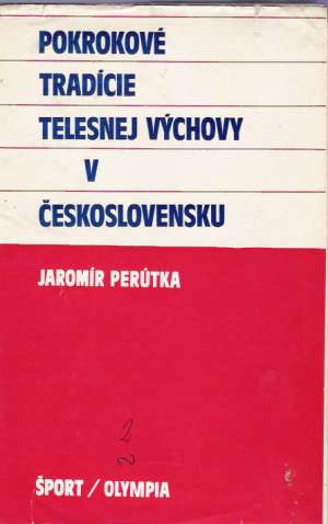 Pokrokové tradície telesnej výchovy v Československu - Perútka Jaromír