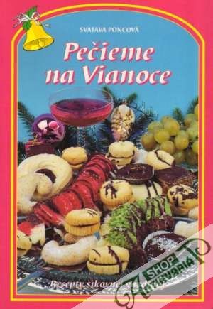 Pečieme na Vianoce - Poncová Svatava