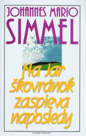 Na jar škovránok zaspieva naposledy - Simmel Johannes Mario