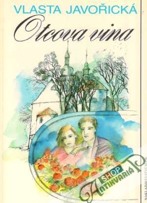 Otcova vina - Javořická Vlasta