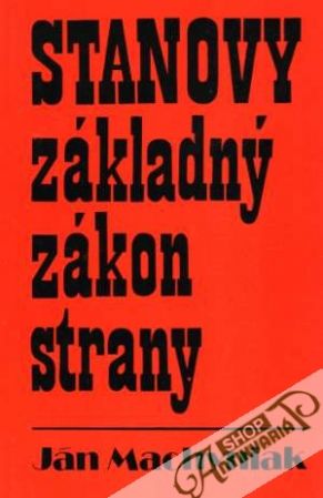 Stanovy - Základný zákon strany - Machyniak Ján