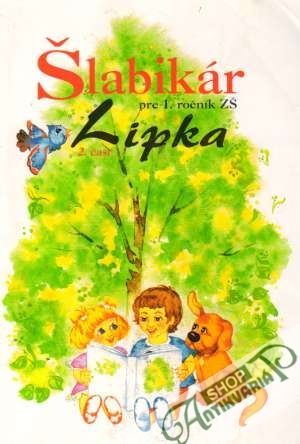 Šlabikár Lipka pre 1. ročník ZŠ II. - Nemčíková Margita a kolektív