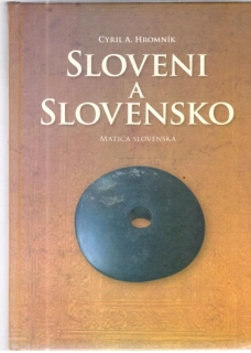 Sloveni a Slovensko - Hromník Cyril A.