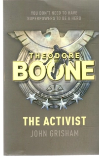 Theodore Boone: The activist - Grisham John