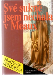 Své sukně jsem nechala v Meaux - Dufourová Hortense