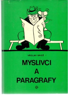 Myslivci a paragrafy - Brož Václav