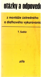 Otázky a odpovede z montáže ústredného a diaľkového vykurovania - Sedlár Tibor
