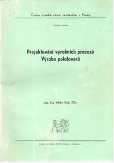 Projektování výrobních procesu - výroba polotovaru - Král Mirko