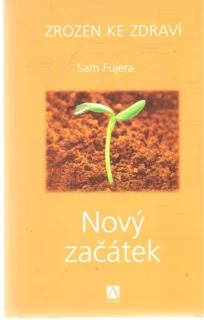 Zrozen ke zdraví: Nový začátek - Fujera Sam