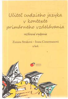 Učiteľ cudzieho jazyka v kontexte primárneho vzdelávania - Straková Zuzana, Cimermanová Ivana