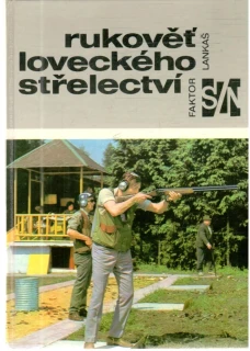 Rukověť loveckého střelectví - Faktor Z., Lankaš K.