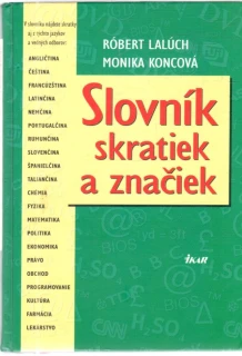 Slovník skratiek a značiek - Lalúch Róbert, Koncová Monika