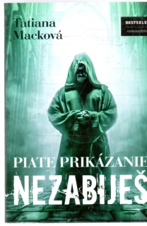 Piate prikázanie: Nezabiješ - Macková Tatiana
