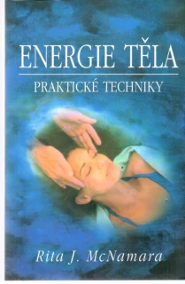 Energie těla: praktické techniky - McNamara Rita J.