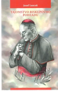 Tajomstvo biskupovho pohľadu - Luscoň Jozef