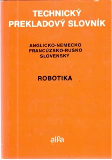 Technický prekladový slovník: Robotika - Burger Erich