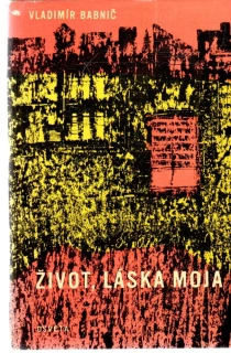 Život, láska moja - Babnič Vladimír
