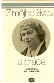 Z môjho života a práce - Kollontajová Alexandra