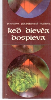 Keď dievča dospieva - Pondělíčková - Mašlová J.